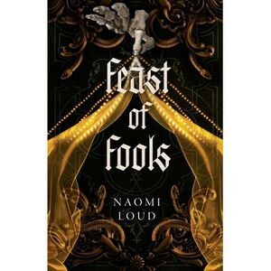 Feast of Fools -- Naomi Loud